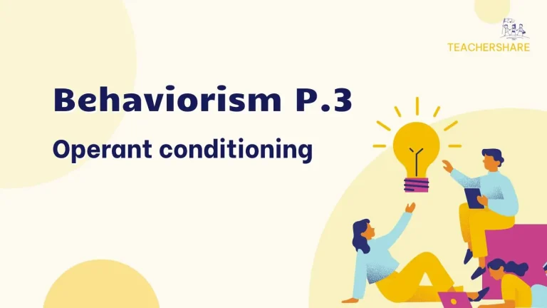 Thuyết Hành Vi (Phần 3): Operant Conditioning: thí nghiệm, hạn chế và ứng dụng